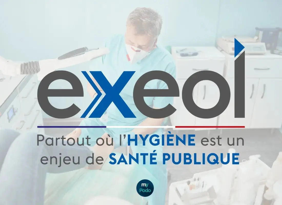 Exeol présente son Protocole Hygiène et Désinfection en cabinet de podologie My Podologie